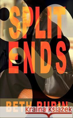 Split Ends Beth Rubin 9781403312129 Authorhouse - książka