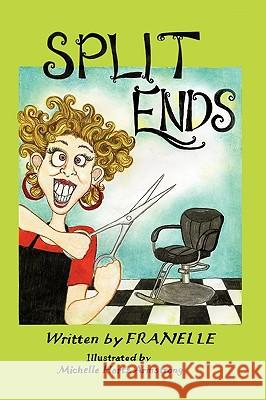 Split Ends Franelle 9781440171994 iUniverse.com - książka