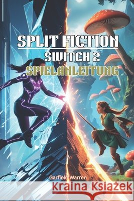 Split Fiction (Switch 2) Spielanleitung Warren, Garfield 9798286915897 Independently Published - książka