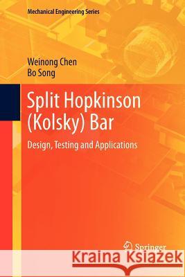 Split Hopkinson (Kolsky) Bar: Design, Testing and Applications Chen, Weinong W. 9781461427605 Springer - książka