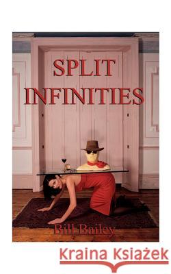 Split Infinities Bill Bailey 9781587210921 Authorhouse - książka