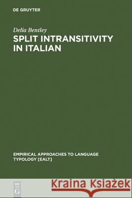 Split Intransitivity in Italian Delia Bentley 9783110179972 Walter de Gruyter - książka
