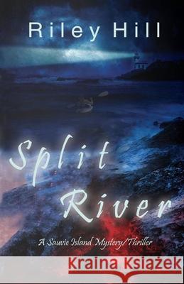 Split River: A Sauvie Island Mystery/Thriller Riley Hill Carl Grimsman Jeroen Ten Berge 9781478267805 Createspace Independent Publishing Platform - książka