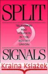 Split Signals: Television and Politics in the Soviet Union Mickiewicz, Ellen 9780195063196 Oxford University Press