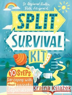 Split Survival Kit: 10 Steps For Coping With Your Parents' Separation Dr Angharad Rudkin 9781526364029 Hachette Children's Group - książka