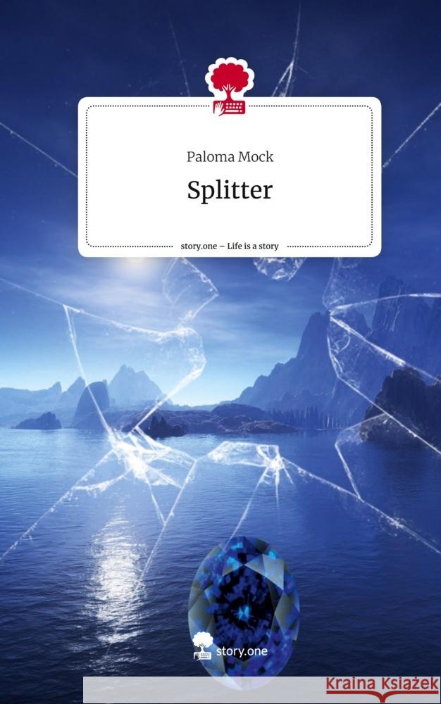Splitter. Life is a Story - story.one Mock, Paloma 9783710828683 story.one publishing - książka
