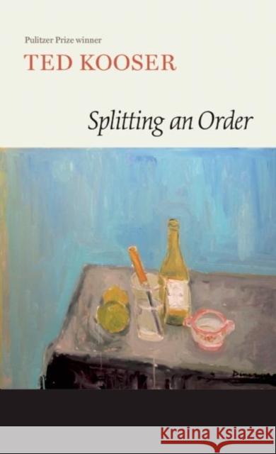 Splitting an Order Ted Kooser 9781556594700 Copper Canyon Press - książka