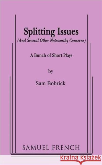 Splitting Issues Sam Bobrick 9780573662683 Samuel French Trade - książka