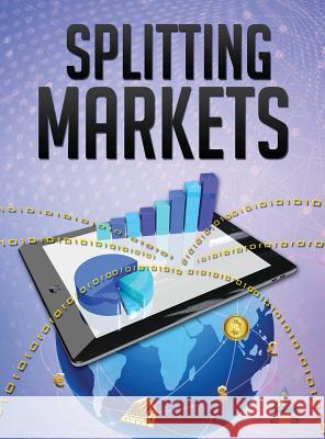 Splitting Markets: Understanding Finance Joseph James Gelet 9780692089545 Elite E Services, Inc. - książka