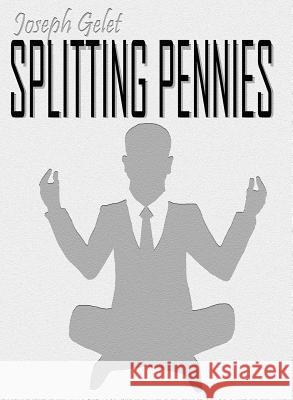 Splitting Pennies: Understanding Forex Joseph Gelet 9781329833241 Elite E Services, Inc. - książka