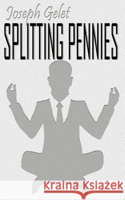Splitting Pennies: Understanding Forex Joseph Gelet 9781329992351 Elite E Services, Inc. - książka