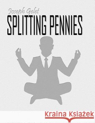 Splitting Pennies: Understanding Forex Joseph Gelet 9781530614219 Createspace Independent Publishing Platform - książka