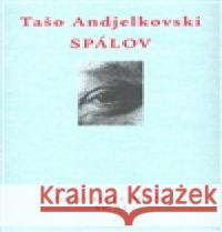 Spálov Tašo Andjelkovski 9788072153213 Torst - książka