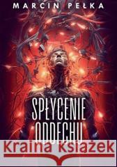 Spłycenie oddechu Marcin Pełka 9788383137599 Novae Res - książka