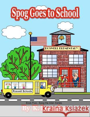 Spog Goes to School K. Lorraine Jeananne Whitmer 9781478234432 Createspace Independent Publishing Platform - książka