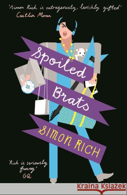 Spoiled Brats  (including the story that inspired the film An American Pickle starring Seth Rogen) Simon Rich 9781781252833 Profile Books Ltd - książka