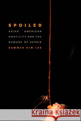Spoiled: Spoiled Summer Ki 9781478032052 Duke University Press - książka