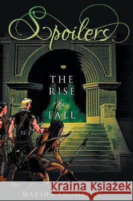 Spoilers: The Rise & Fall Marsha Thompson 9780692891254 Marsha Thompson - książka