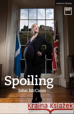 Spoiling John McCann 9781472594730 Bloomsbury Academic Methuen - książka