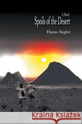 Spoils of the Desert Hanes Segler 9781532051296 iUniverse - książka