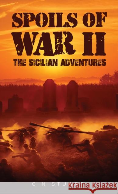 Spoils of War II - The Sicilian Adventures G N Stuart 9781398471849 Austin Macauley Publishers - książka