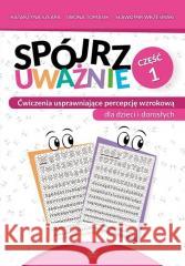 Spójrz uważnie cz.1 Katarzyna Szłapa, Iwona Tomasik, Sławomir Wrzesiń 9788383093093 Harmonia - książka