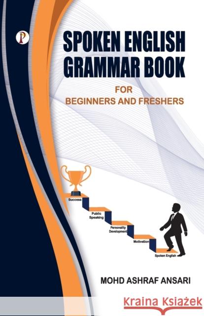 Spoken English Grammar Book Mohd Ashraf Ansari   9789355461735 Pharos Books - książka