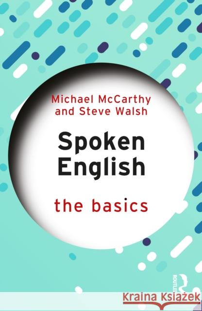 Spoken English: The Basics Steve (Newcastle University, UK) Walsh 9781032899107 Routledge - książka