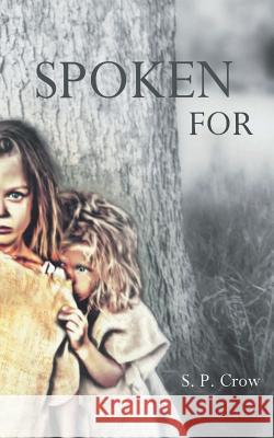Spoken For Crow, S. P. 9781634136464 Mill City Press, Inc. - książka