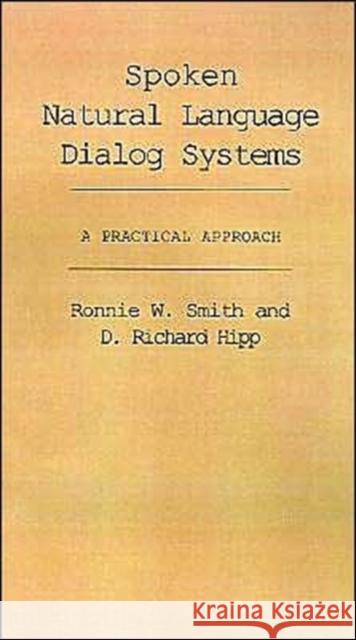 Spoken Natural Language Dialog Systems: A Practical Approach Smith, Ronnie W. 9780195091878 Oxford University Press - książka