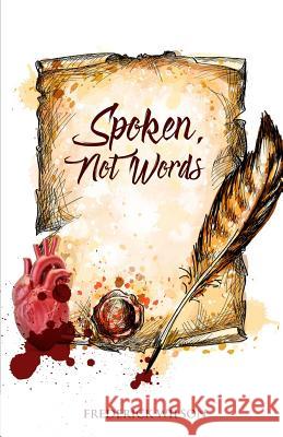 Spoken, Not Words Frederick Wilson 9781729232880 Independently Published - książka