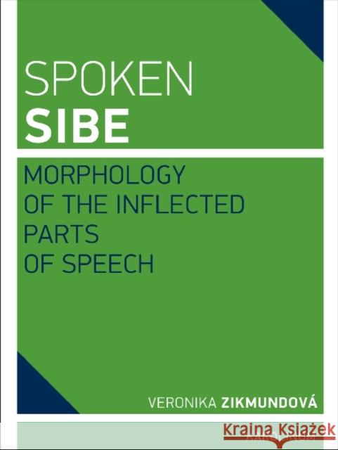 Spoken Sibe: Morphology of the Inflected Parts of Speech Zikmundová, Veronika 9788024621036 Karolinum Press - książka