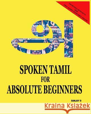 Spoken Tamil for Absolute Beginners Sanjay D 9789352912230 Sanjay D - książka