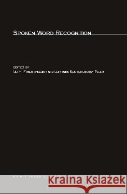 Spoken Word Recognition Uli H. Frauenfelder (Lab De Psycholinguistique Exp), Lorraine K. Tyler (University of Cambridge) 9780262560399 MIT Press Ltd - książka