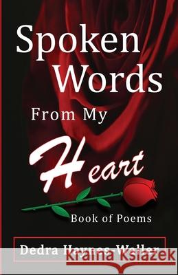 Spoken Words from My Heart Dedra Haynes-Waller 9781624072178 Dedra Haynes-Waller - książka