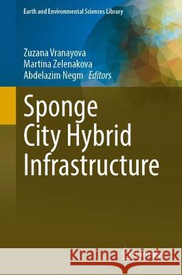 Sponge City Hybrid Infrastructure  9783031387654 Springer International Publishing - książka