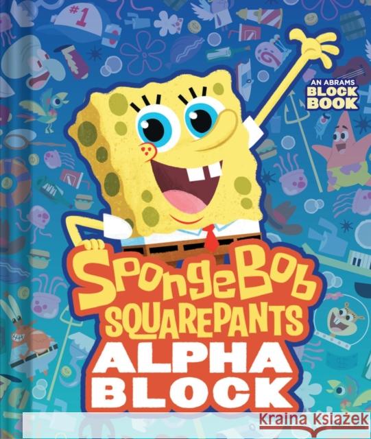SpongeBob SquarePants Alphablock (An Abrams Block Book)  9781419740596 Abrams Appleseed - książka
