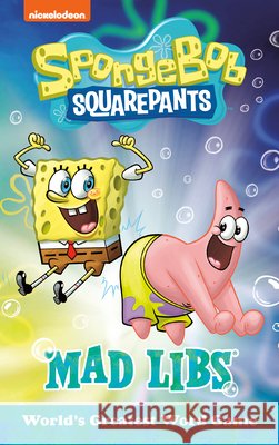 Spongebob Squarepants Mad Libs: World's Greatest Word Game Degennaro, Gabriella 9780593096277 Mad Libs - książka