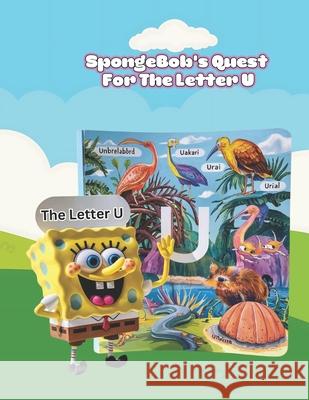 SpongeBob's Quest for the Letter U Doaa Moustafa 9798329563443 Independently Published - książka