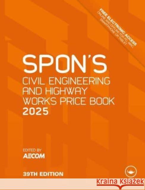 Spon's Civil Engineering and Highway Works Price Book 2025 Aecom 9781032822815 CRC Press - książka