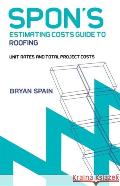 Spon's Estimating Cost Guide to Roofing Bryan Spain 9780415344128 Taylor & Francis Group - książka