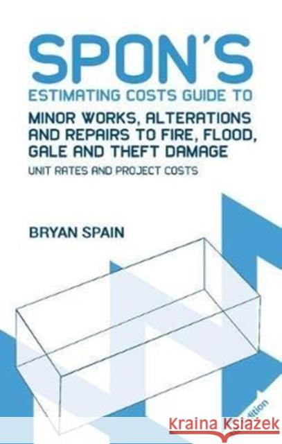 Spon's Estimating Costs Guide to Minor Works, Alterations and Repairs to Fire, Flood, Gale and Theft Damage Bryan Spain 9781138408593 Taylor and Francis - książka