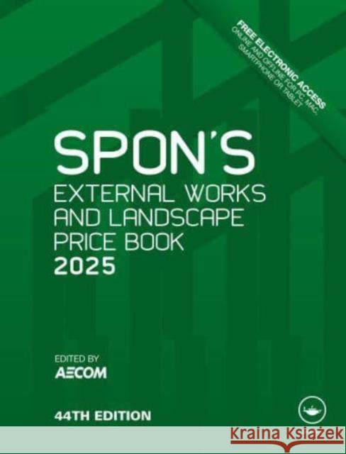 Spon's External Works and Landscape Price Book 2025 Aecom Aecom 9781032822822 Taylor & Francis Ltd - książka