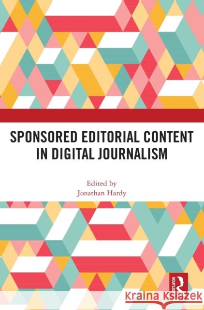 Sponsored Editorial Content in Digital Journalism Jonathan Hardy 9781032453545 Routledge - książka