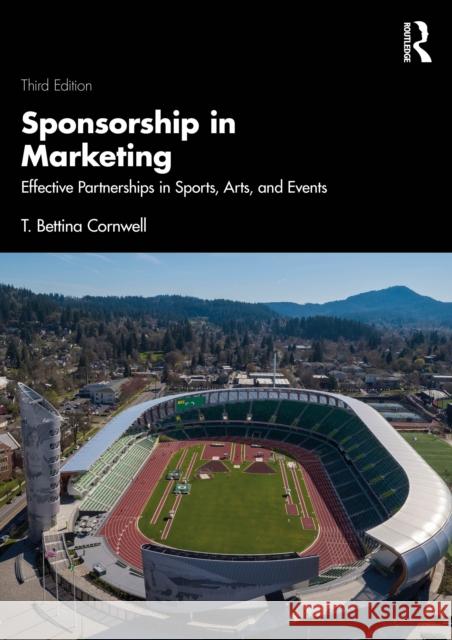 Sponsorship in Marketing: Effective Partnerships in Sports, Arts, and Events T. Bettina Cornwell 9781032941608 Routledge - książka