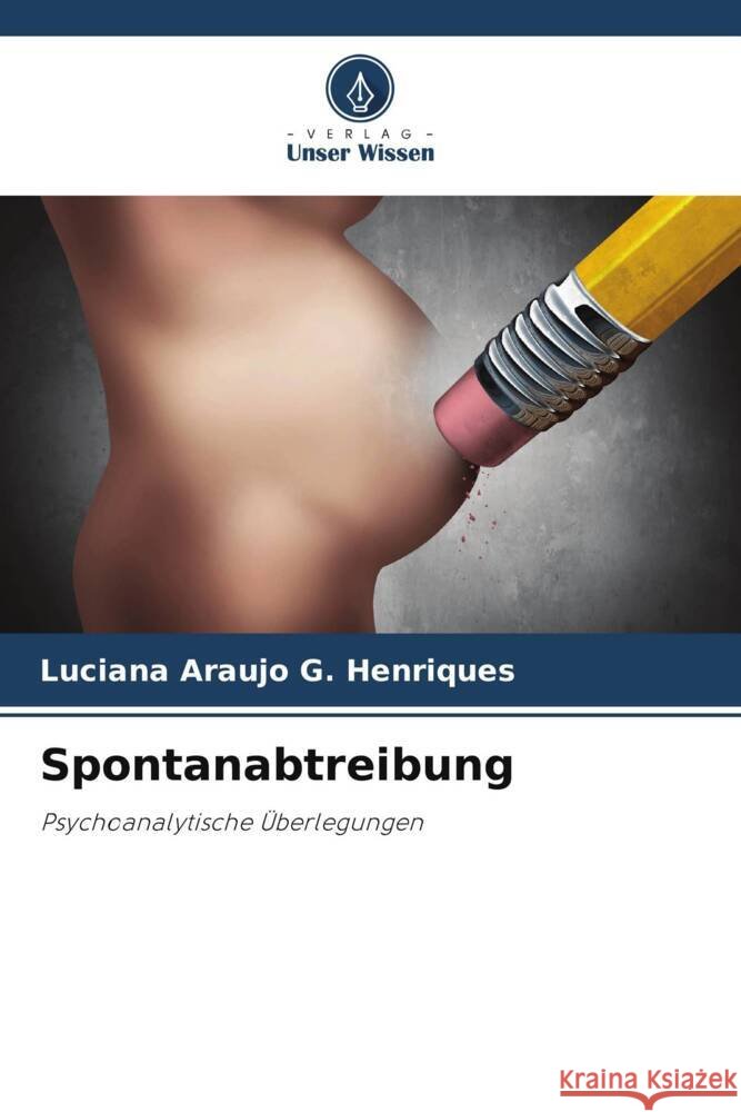 Spontanabtreibung Araujo G. Henriques, Luciana 9786206259909 Verlag Unser Wissen - książka