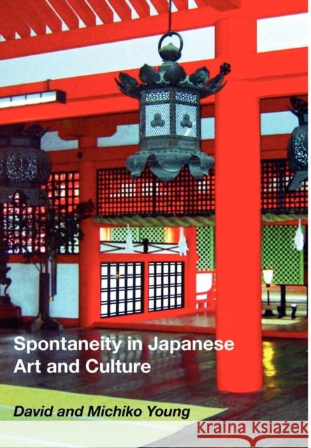 Spontaneity in Japanese Art and Culture David Earl Young Michiko Young 9780988111004 Coastal Tides Press - książka