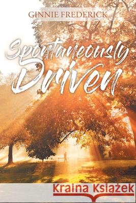 Spontaneously Driven Ginnie Frederick 9781098034498 Christian Faith - książka