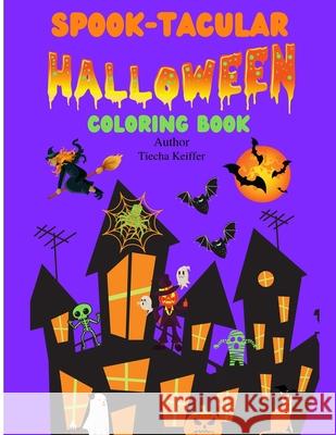 Spook-Tacular: HALLOWEEN Coloring Book for Kids Tiecha Keiffer 9781737944416 Mystical Publishing - książka