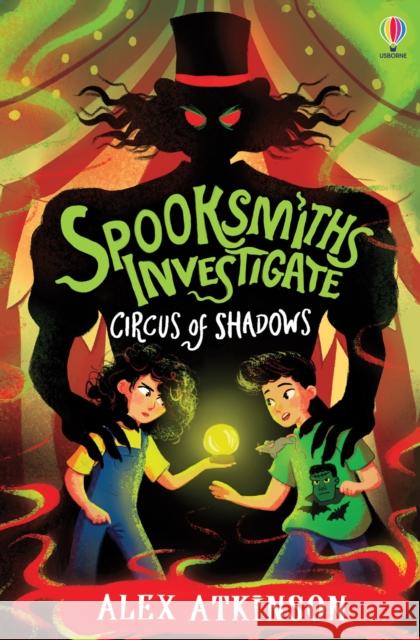 Spooksmiths Investigate: Circus of Shadows Alex Atkinson 9781835400999 Usborne Publishing Ltd - książka
